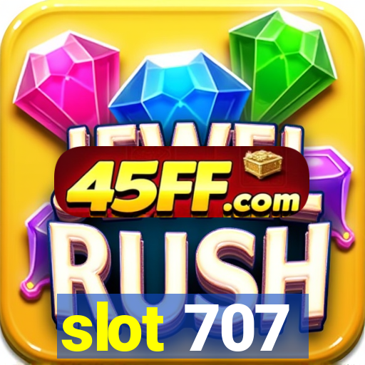 slot 707